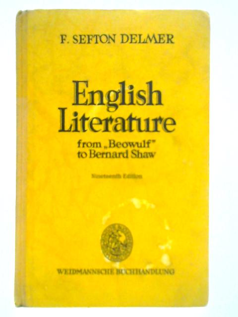 English Literature from "Beowulf" to Bernard Shaw von Professor F. Sefton Delmer