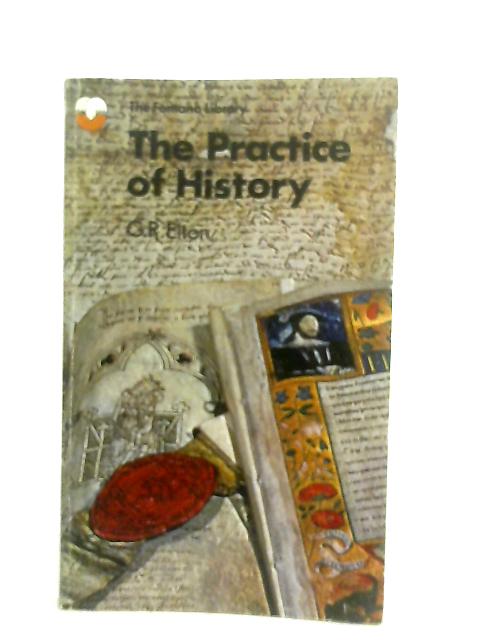 The Practice of History By G. R. Elton