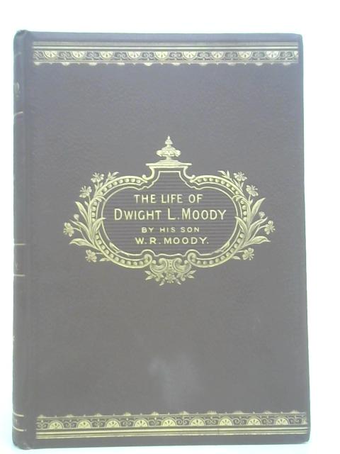 The Life Of Dwight L Moody von W.R. Moody