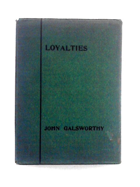 Loyalties By John Galsworthy