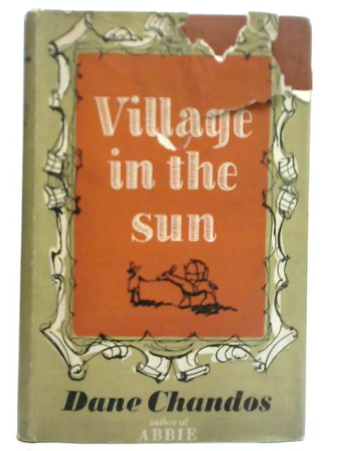 Village in the Sun von Dane Chandos