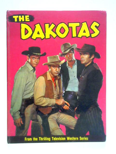 The Dakotas - from the Thrilling Television Western Series By John Challis