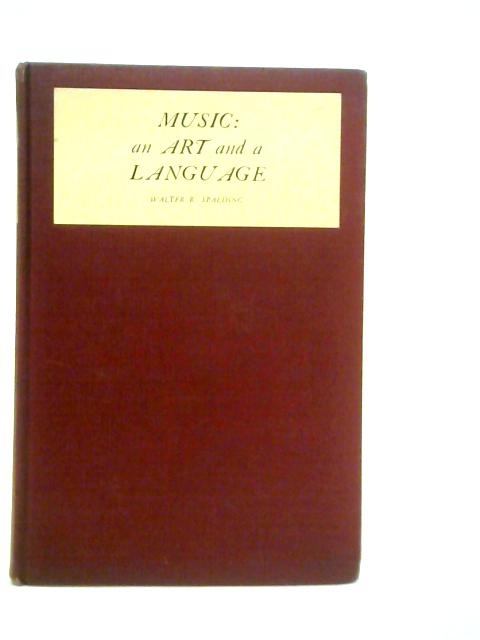 Music: An Art and A Language By Walter Raymond Spalding