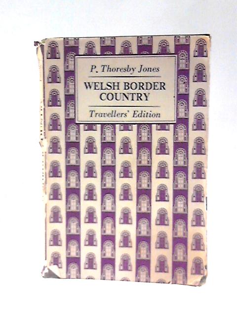 Welsh Border Country. von P T Jones