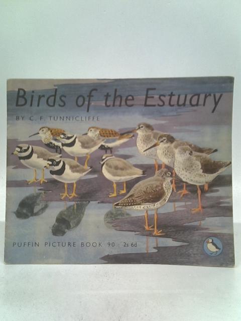 Birds of the Estuary By C.F. Tunnicliffe