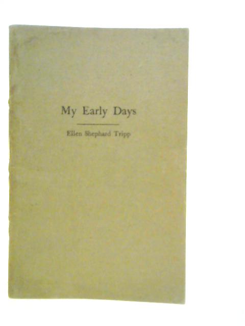 My Early Days von Ellen Shephard Tripp