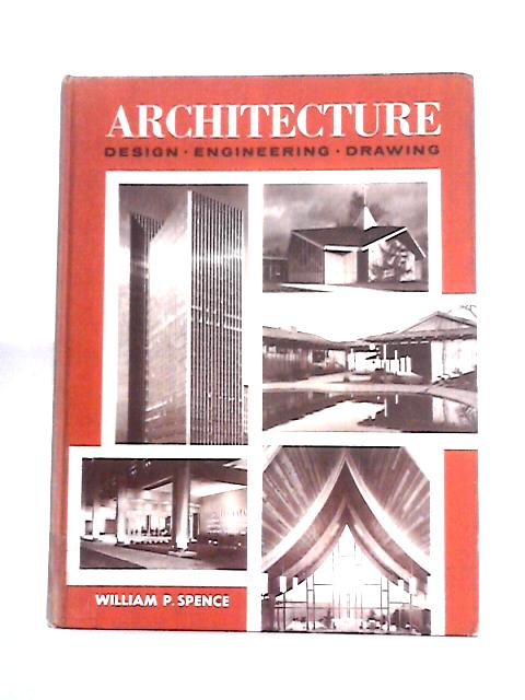 Architecture: Design Engineering Drawing By William Perkins Spence