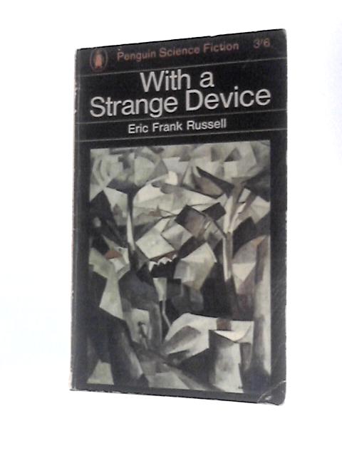 With a Strange Device By Eric Frank Russell