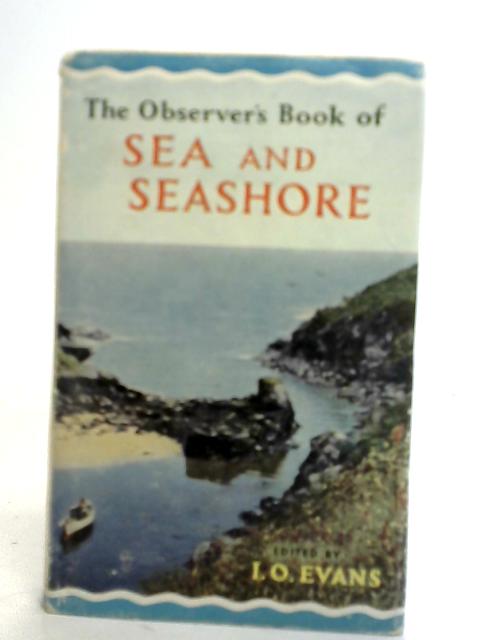 The Observer's Book of Sea and Seashore By I. O. Evans