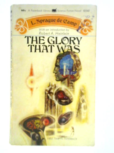 The Glory That Was By L. Sprague De Camp