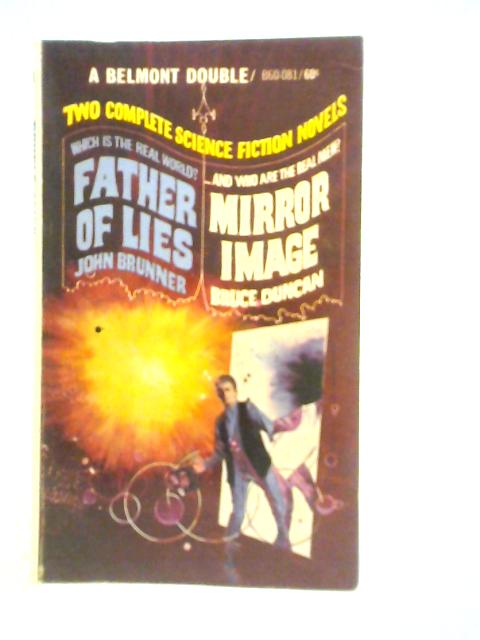 Father of Lies; Mirror Image By John Brunner Bruce Duncan