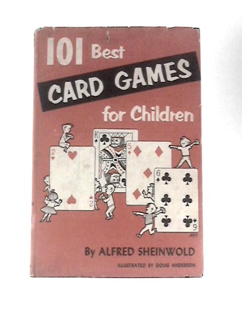 101 Best Card Games For Children By Alfred Sheinwold