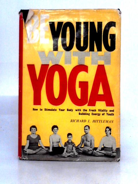 Be Young With Yoga von Richard Hittleman