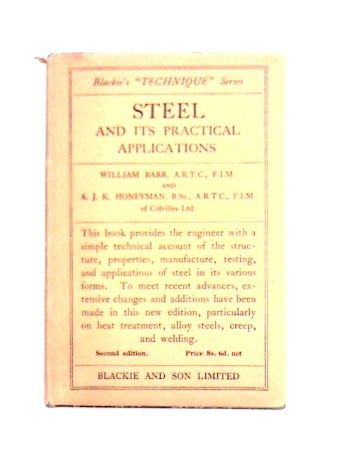 Steel and Its Practical Applications By William Barr & A. J. K. Honeyman