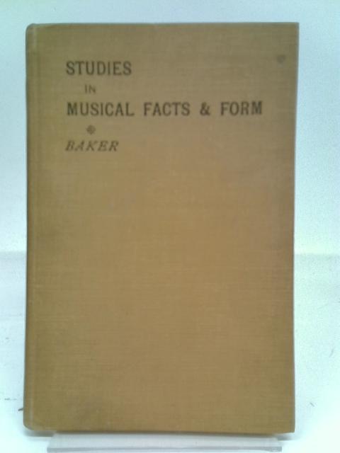 Studies in Historical Facts and Musical Form By Percy Baker