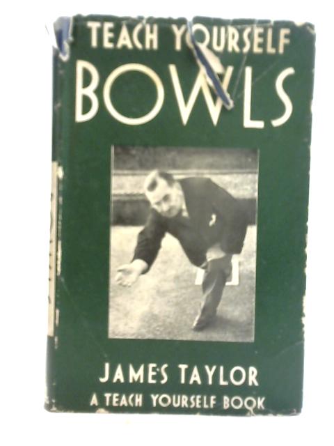 Teach Yourself Bowls By James Taylor