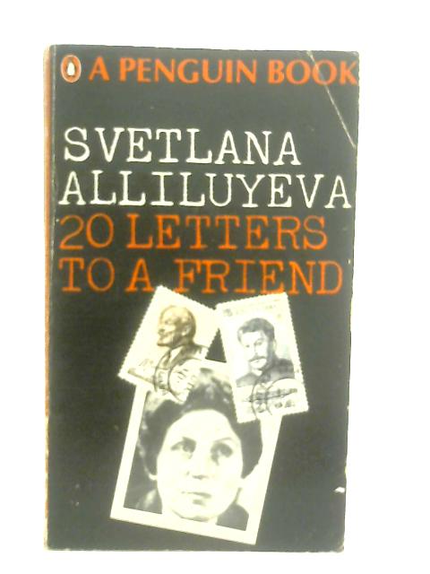 Twenty Letters to a Friend By Svetlana Alliluyeva