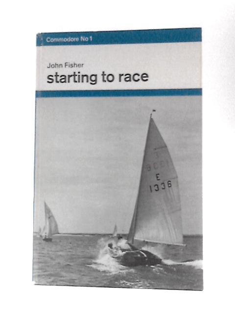 Starting to Race By John Fisher