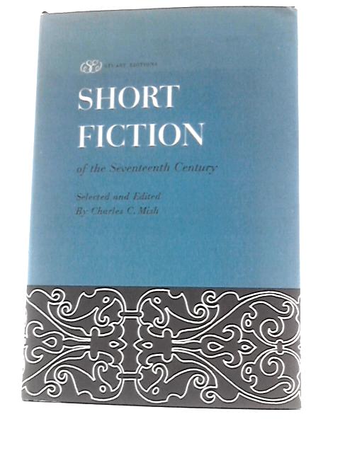 Short Fiction of the Seventeenth Century By Charles C.Mish (Ed.)