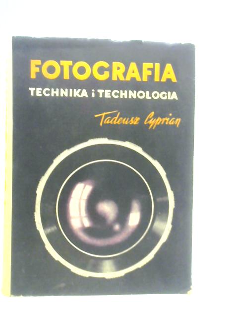 Fotografia Technika Technologia von Tadeusz Cyprian