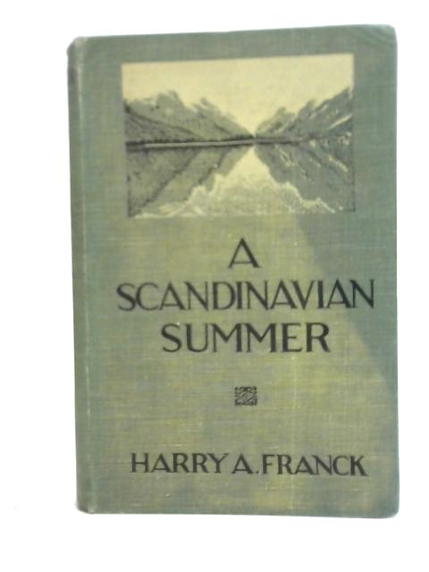 A Scandinavian Summer By Harry A. Franck