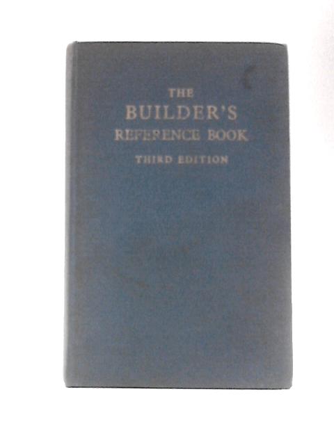 The Builder's Reference Book By Thomas Foster (Ed.)