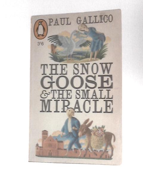 The Snow Goose and The Small Miracle By Paul Gallico