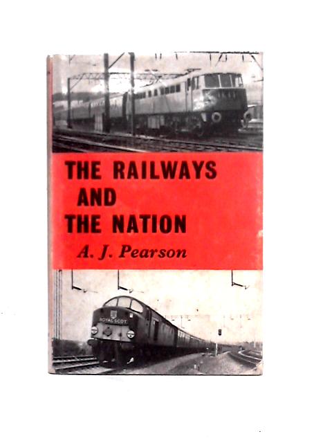 The Railways and the Nation By A. J. Pearson