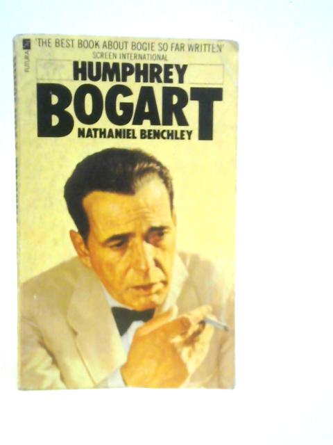 Humphrey Bogart By Nathaniel Benchley