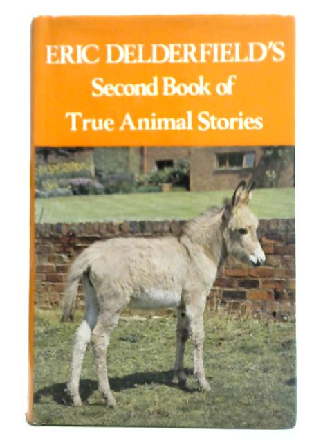 Second Book of True Animal Stories By Eric R Delderfield