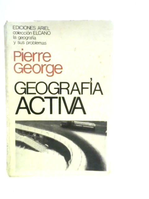 Geografía Activa von Pierre George