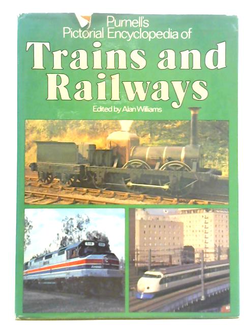 Purnell's Pictorial Encyclopaedia of Trains and Railways von Alan Williams (Ed.)