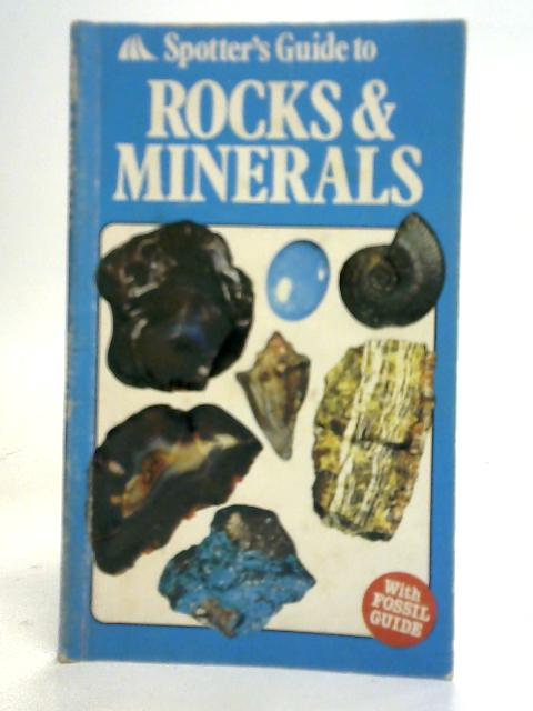 Spotter's Guide to Rocks and Minerals By Alan Woolley