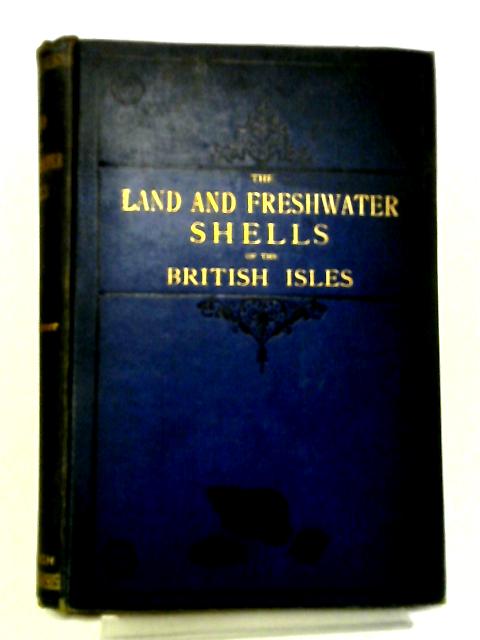 The Land and Freshwater Shells of the British Isles von Richard Rimmer