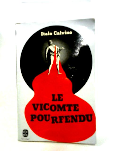 Le Vicomte Pour Fendu By Italo Calvino