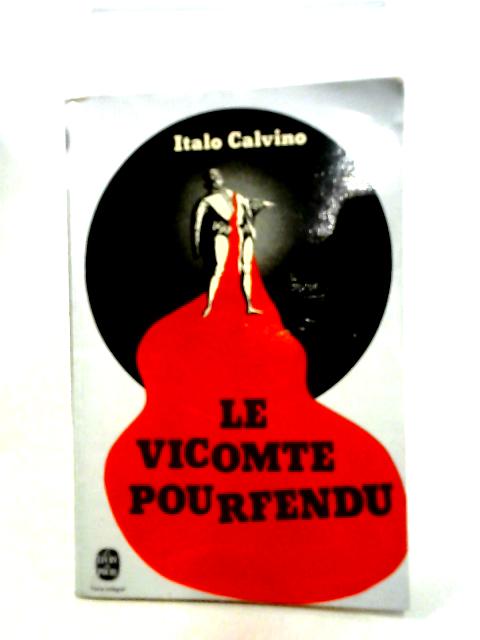 Le Vicomte Pour Fendu von Italo Calvino