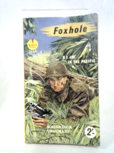 Foxhole By MacGregor Urquhart