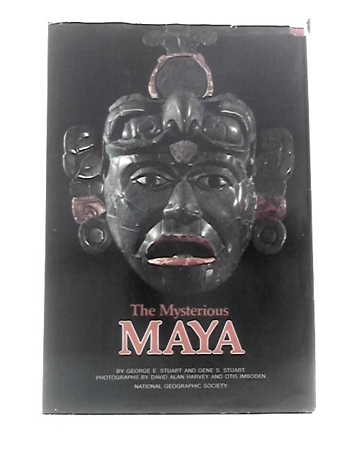 The Mysterious Maya By Gene S. & George E.Stuart