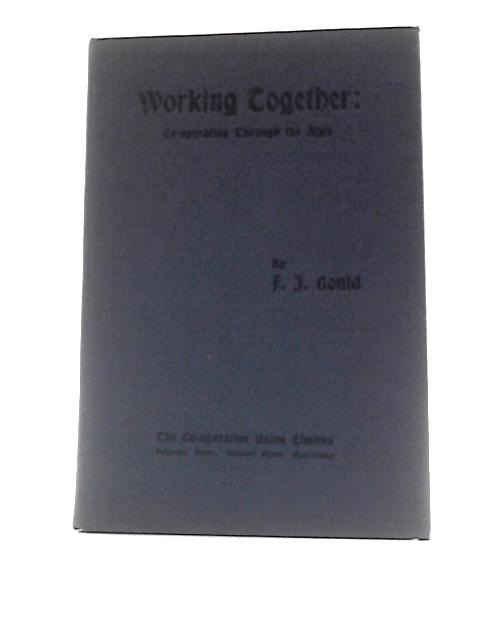 Working Together By Frederick J. Gould