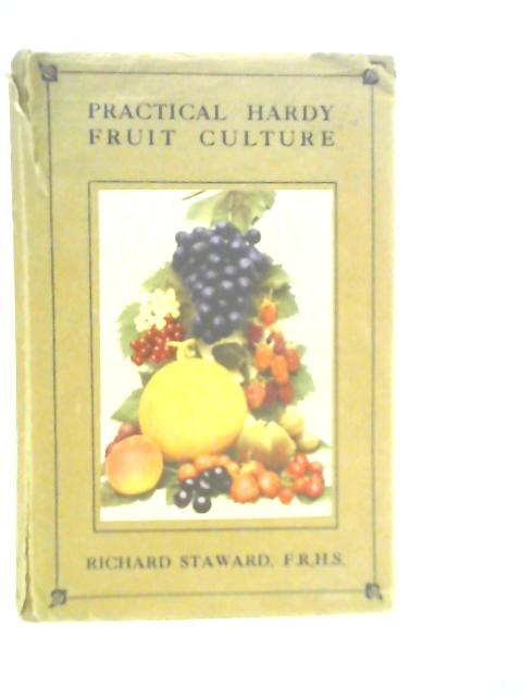 Practical Hardy Fruit Culture By Richard Staward