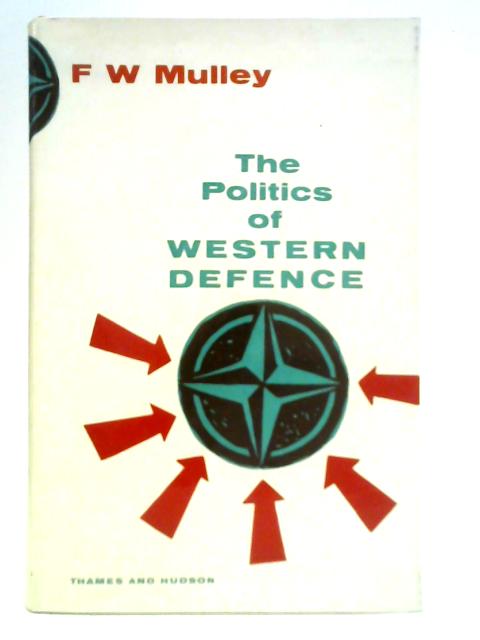 The Politics of Western Defence By F. W. Mulley