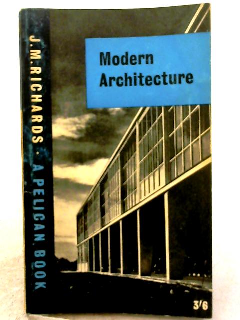 An Introduction to Modern Architecture By J M Richards