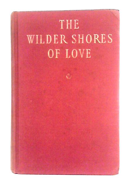 The Wilder Shores of Love By Lesley Blanch