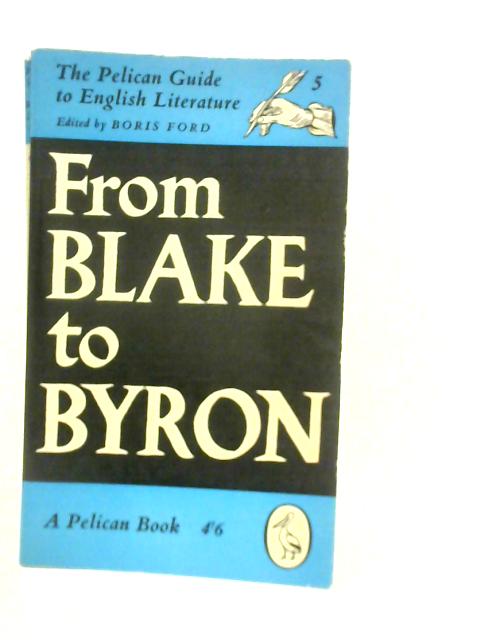 From Blake to Byron von Boris Ford (Edt.)