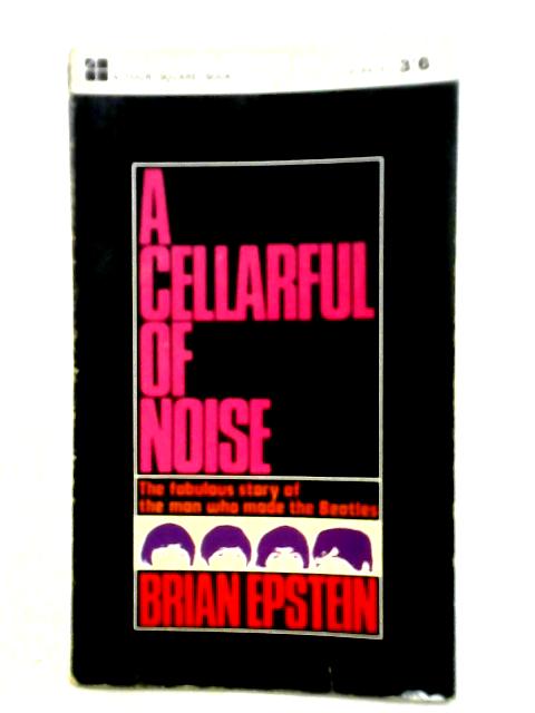 A Cellarful of Noise von Brian Epstein