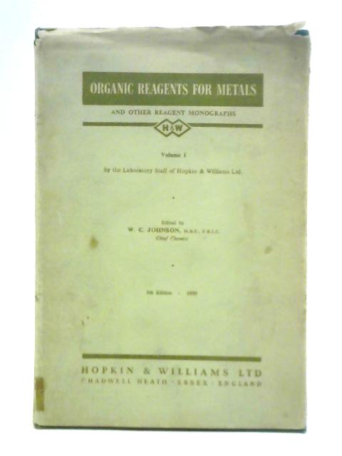 Organic Reagents For Metals: Vol. 1 von W. C. Johnson (Ed.)