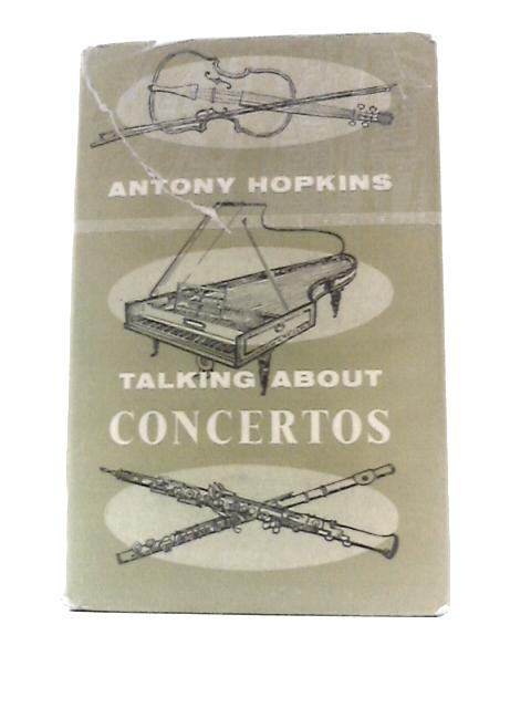 Talking About Concertos By Antony Hopkins