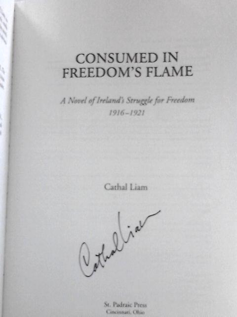 Consumed In Freedom's Flame von Cathal Liam