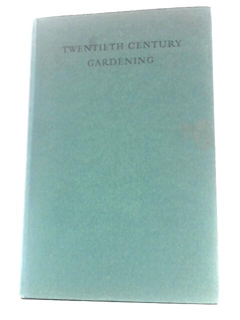 Twentieth Century Gardening By Charles Eley