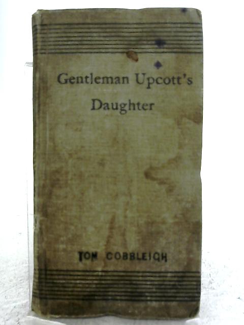 Gentleman Upcott's Daughter By Tom Cobbleigh